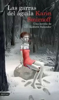 LAS GARRAS DEL ÁGUILA: UNA NOVELA DE LISBETH SALANDER (SERIE MILLENNIUM)