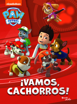 PAW PATROL. ¡VAMOS, CACHORROS!