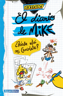 EL DIARIO DE MIKE ¿DONDE ESTA MI CHOCOLATE?