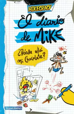 EL DIARIO DE MIKE ¿DONDE ESTA MI CHOCOLATE?