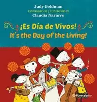 ¡ES DÍA DE VIVOS! (IT S THE DAY OF THE LIVING) ED. BILINGÜE
