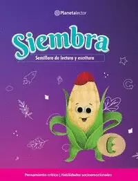 SIEMBRA. LIBRO DEL ALUMNO E. SEMILLERO DE LECTURA Y ESCRITURA.