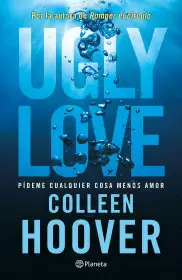 UGLY LOVE. PIDEME CUALQUIER COSA MENOS AMOR