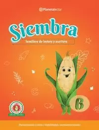 SIEMBRA. LIBRO DEL DOCENTE B. SEMILLERO DE LECTURA Y ESCRITURA.