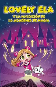 LOVELY ELA 2. LOVELY ELA Y LA MALDICION DE LA ACADEMIA DE MAGIA