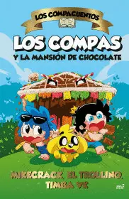 LOS COMPACUENTOS. LOS COMPAS Y LA MANSION DE CHOCOLATE