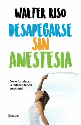 DESAPEGARSE SIN ANESTESIA
