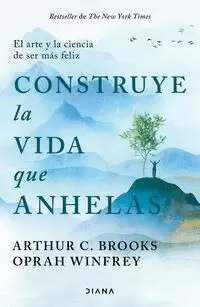 CONSTRUYE LA VIDA QUE ANHELAS (SPANISH EDITION)