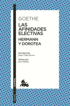 LAS AFINIDADES ELECTIVAS / HERMANN Y DOROTEA