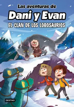 LAS AVENTURAS DE DANI Y EVAN 8 EL CLAN DE LOS LOBOSAURIOS