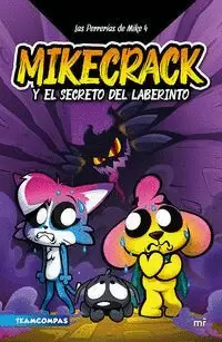 LAS PERRERÍAS DE MIKE 4. EL SECRETO DEL LABERINTO