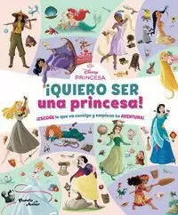 DISNEY PRINCESAS. ¡QUIERO SER UNA PRINCESA!