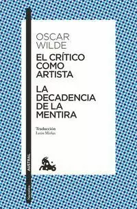 EL CRÍTICO COMO ARTISTA / LA DECADENCIA DE LA MENTIRA