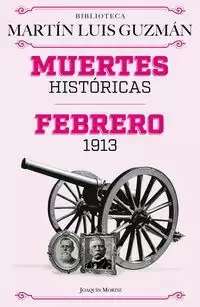 MUERTES HISTÓRICAS / FEBRERO DE 1913
