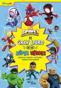 SPIDEY Y SUS SORPRENDENTES AMIGOS. EL GRAN LIBRO DE LOS SÚPER HÉROES