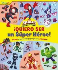 SPIDEY Y SUS SORPRENDENTES AMIGOS. ¡QUIERO SER UN SÚPER HÉROE!