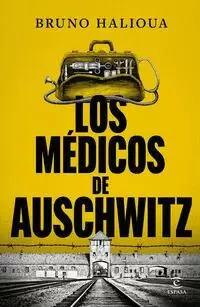 LOS MÉDICOS DE AUSCHWITZ