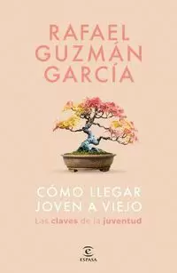CÓMO LLEGAR JOVEN A VIEJO