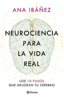 NEUROCIENCIA PARA LA VIDA REAL