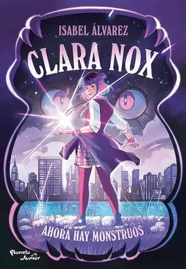 CLARA NOX 1. AHORA HAY MONSTRUOS