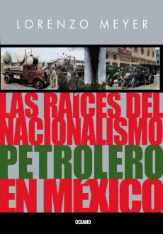 RAICES DEL NACIONALISMO PETROLERO EN MEXICO, LAS