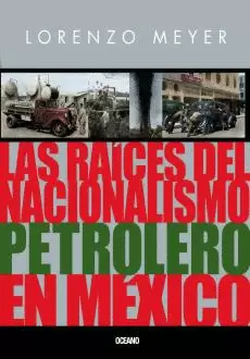 RAICES DEL NACIONALISMO PETROLERO EN MEXICO, LAS