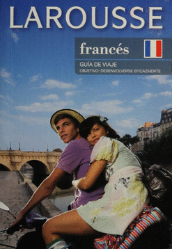 LAROUSSE FRANCÉS GUÍA DE VIAJE