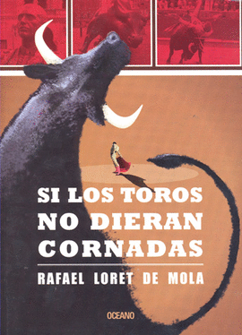 SI LOS TOROS NO DIERAN CORNADAS