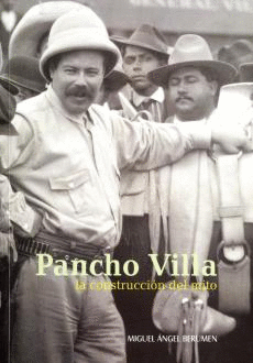 PANCHO VILLA LA CONSTRUCCION DEL MITO  NUEVA EDICION SERIE MENOR