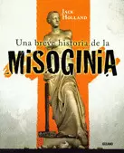 UNA BREVE HISTORIA DE LA MISOGINIA