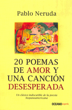 20 POEMAS DE AMOR Y UNA CANCION DESESPERADA