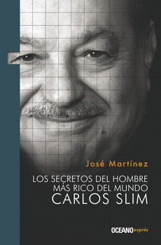 LOS SECRETOS DEL HOMBRE MAS RICO DEL MUNDO CARLOS SLIM