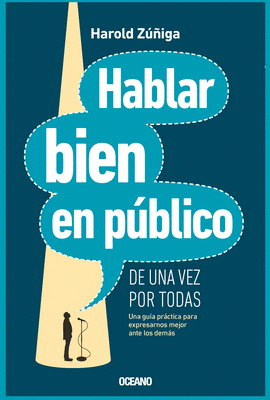 HABLAR BIEN EN PÚBLICO DE UNA VEZ POR TODAS (INCLUYE CD CON VOZ DEL AUTOR)