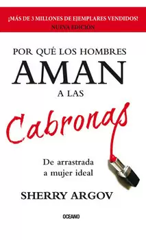 POR QUE LOS HOMBRES AMAN A LAS CABRONAS