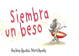 SIEMBRA UN BESO