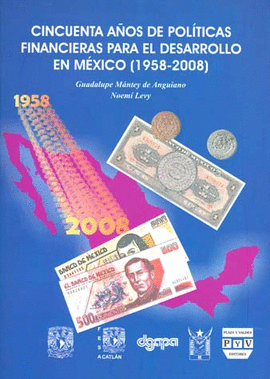 50 AÑOS DE POLITICAS FINANCIERAS PARA DESARROLLO EN MEXICO