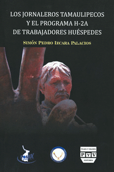 JORNALEROS TAMAULIPECOS Y EL PROGRAMA H 2A DE TRABAJADORES