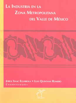 LA INDUSTRIA EN LA ZONA METROPOLITANA DEL VALLE DE MÉXICO