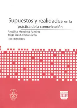 SUPUESTOS Y REALIDADES EN LA PRÁCTICA DE LA COMUNICACIÓN