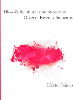 FILOSOFIA DEL MURALISMO MEXICANO OROZCO RIVERA Y SIQUEIROS