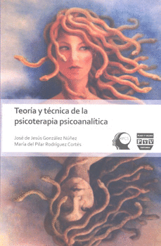 TEORÍA Y TÉCNICA DE LA PSICOTERAPIA PSICOANALÍTICA