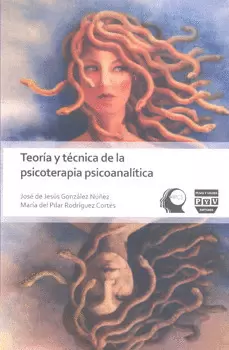 TEORÍA Y TÉCNICA DE LA PSICOTERAPIA PSICOANALÍTICA