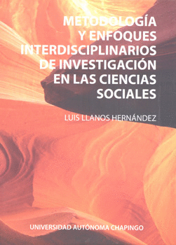 METODOLOGÍA Y ENFOQUES INTERDISCIPLINARIOS DE INVESTIGACIÓN EN LAS CIENCIAS SOCIALES