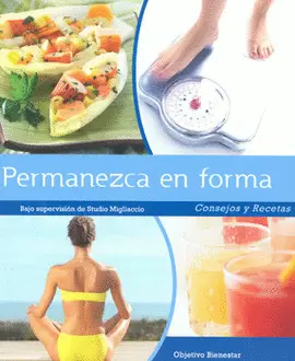 PERMANEZCA EN FORMA CONSEJOS Y RECETAS