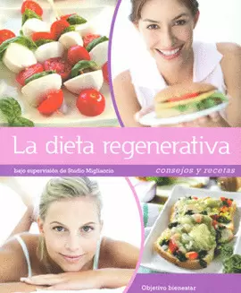 LA DIETA REGENERATIVA CONSEJOS Y RECETAS