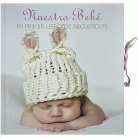 NUESTRO BEBE. MI PRIMER LIBRO DE RECUERDOS. NIÑA