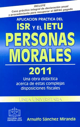 APLICACION PRACTICA DEL ISR Y EL IETU PERSONAS MORALES 2011