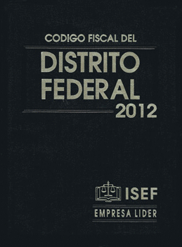 CODIGO FISCAL DEL DISTRITO FEDERAL 2012