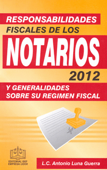 RESPONSABILIDADES FISCALES DE LOS NOTARIOS 2012 Y GENERALIDA