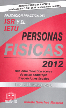 APLICACION PRACTICA DEL ISR Y EL IETU PERSONAS FISICAS 2012